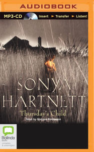 Title: Thursday's Child, Author: Sonya Hartnett