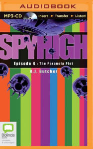 Title: The Paranoia Plot (Spy High Series #4), Author: A.J. Butcher