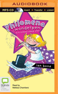 Title: Philomena Wonderpen is a School Camp Star, Author: Ian Bone