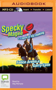 Title: Specky Magee and a Legend in the Making, Author: Felice Arena