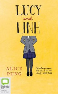 Title: Lucy and Linh, Author: Alice Pung