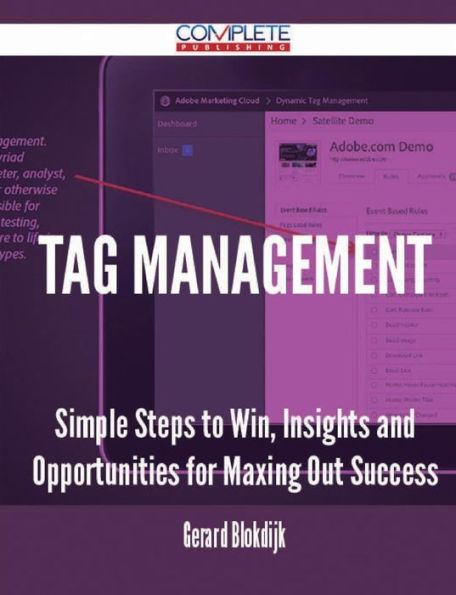 Tag Management - Simple Steps to Win, Insights and Opportunities for Maxing Out Success