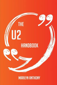 Title: The U2 Handbook - Everything You Need To Know About U2, Author: Lori McDaniel