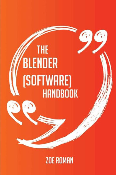 The Blender (software) Handbook - Everything You Need To Know About