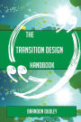 The Transition Design Handbook - Everything You Need to Know about Transition Design