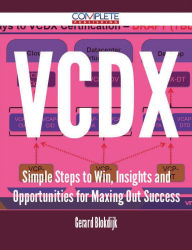 Title: VCDX - Simple Steps to Win, Insights and Opportunities for Maxing Out Success, Author: Gerard Blokdijk