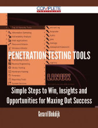 Title: Penetration Testing Tools - Simple Steps to Win, Insights and Opportunities for Maxing Out Success, Author: Gerard Blokdijk