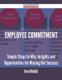 Employee Commitment - Simple Steps to Win, Insights and Opportunities for Maxing Out Success