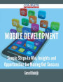 Mobile Development - Simple Steps to Win, Insights and Opportunities for Maxing Out Success