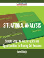 Situational Analysis - Simple Steps to Win, Insights and Opportunities for Maxing Out Success