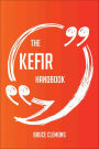 The Kefir Handbook - Everything You Need To Know About Kefir