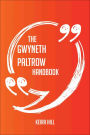 The Gwyneth Paltrow Handbook - Everything You Need To Know About Gwyneth Paltrow