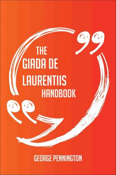 The Giada De Laurentiis Handbook - Everything You Need To Know About Giada De Laurentiis