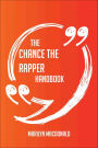 The Chance The Rapper Handbook - Everything You Need To Know About Chance The Rapper