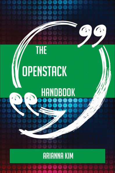 The OpenStack Handbook - Everything You Need To Know About OpenStack