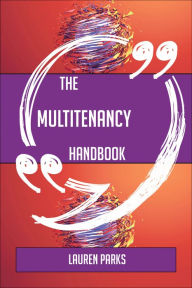 Title: The Multitenancy Handbook - Everything You Need To Know About Multitenancy, Author: Lauren Parks