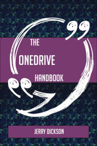 Title: The OneDrive Handbook - Everything You Need To Know About OneDrive, Author: Ron McKay