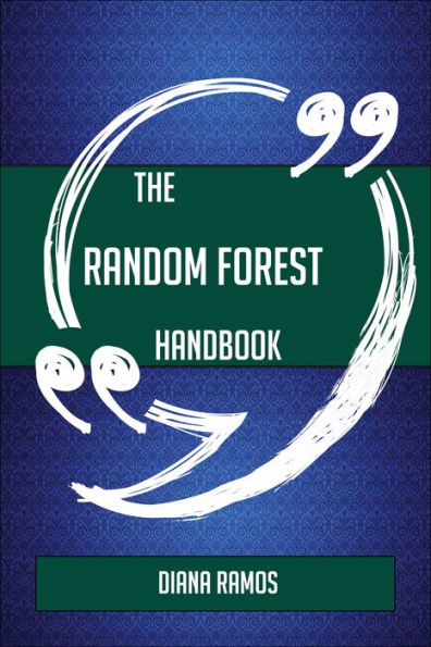 The Random forest Handbook - Everything You Need To Know About Random forest