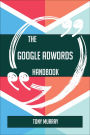 The Google AdWords Handbook - Everything You Need To Know About Google AdWords