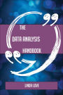 The Data analysis Handbook - Everything You Need To Know About Data analysis