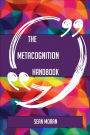 The Metacognition Handbook - Everything You Need To Know About Metacognition