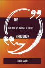 The Google Webmaster Tools Handbook - Everything You Need To Know About Google Webmaster Tools