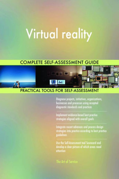 Virtual reality Complete Self-Assessment Guide
