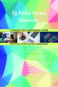 Title: 5g Radio Access Networks Complete Self-Assessment Guide, Author: Holly Harris