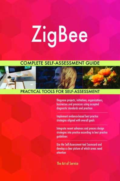 ZigBee Complete Self-Assessment Guide