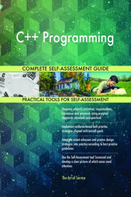 Title: C++ Programming Complete Self-Assessment Guide, Author: Holly Harris