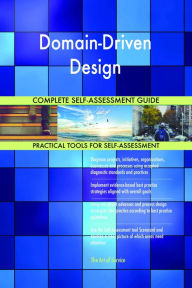 Title: Domain-Driven Design Complete Self-Assessment Guide, Author: Holly Harris