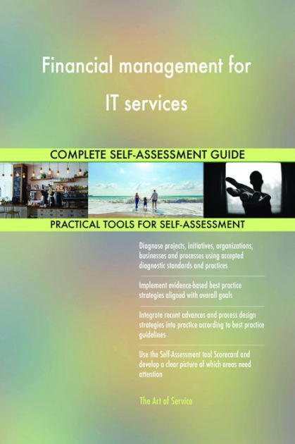 Financial management for IT services Complete Self-Assessment Guide by ...