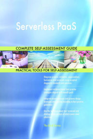 Title: Serverless PaaS Complete Self-Assessment Guide, Author: Holly Harris