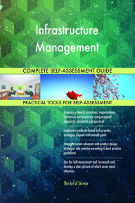 Title: Infrastructure Management Complete Self-Assessment Guide, Author: Holly Harris