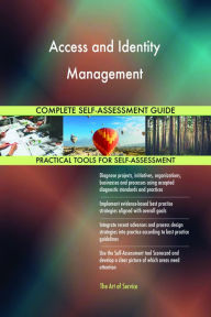 Title: Access and Identity Management Complete Self-Assessment Guide, Author: Holly Harris