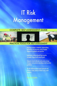 Title: IT Risk Management Complete Self-Assessment Guide, Author: Holly Harris