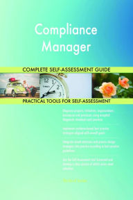 Title: Compliance Manager Complete Self-Assessment Guide, Author: Holly Harris