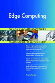 Title: Edge Computing Complete Self-Assessment Guide, Author: Holly Harris