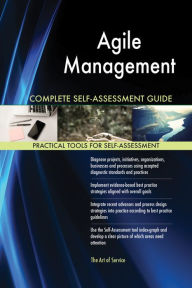 Title: Agile Management Complete Self-Assessment Guide, Author: Holly Harris