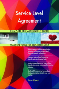 Title: Service Level Agreement Complete Self-Assessment Guide, Author: Holly Harris