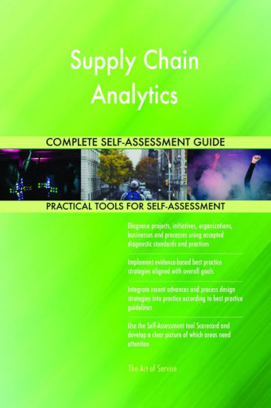 Supply Chain Analytics Complete Self-Assessment Guide
