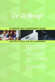 Title: Ux UI design Complete Self-Assessment Guide, Author: Holly Harris