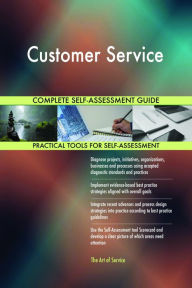 Title: Customer Service Complete Self-Assessment Guide, Author: Gerardus Blokdyk