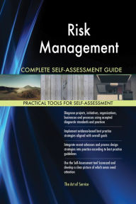 Title: Risk Management Complete Self-Assessment Guide, Author: Holly Harris