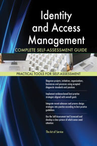 Title: Identity and Access Management Complete Self-Assessment Guide, Author: Holly Harris