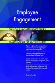 Title: Employee Engagement Complete Self-Assessment Guide, Author: Gerardus Blokdyk
