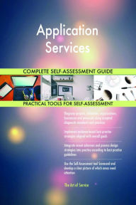 Title: Application Services Complete Self-Assessment Guide, Author: Holly Harris