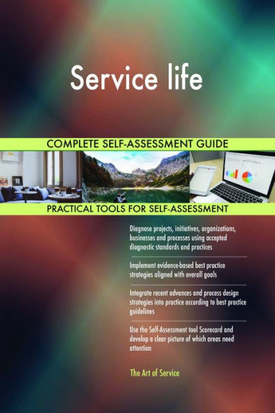 Service life Complete Self-Assessment Guide