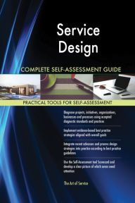 Title: Service Design Complete Self-Assessment Guide, Author: Holly Harris