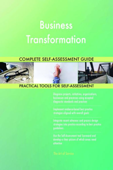 Business Transformation Complete Self-Assessment Guide